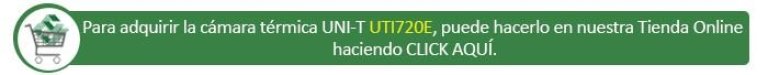 Haga CLICK AQUI para adquirir la c&aacute;mara t&eacute;rmica UNI-T UTI720E en nuestra tienda Online.