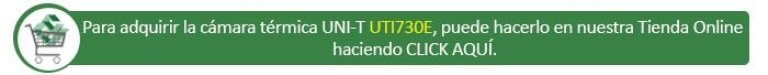 Haga CLICK AQUI para adquirir la c&aacute;mara t&eacute;rmica UNI-T UTI730E en nuestra tienda Online.